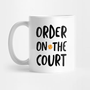 Tennis Pun Order on the Court Mug